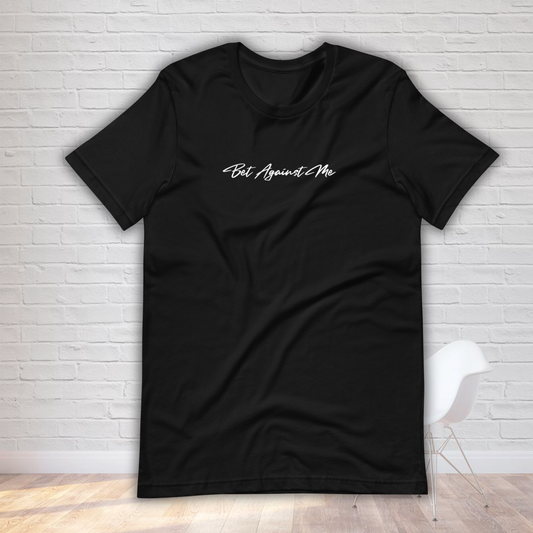 Bet Against Me T-shirt