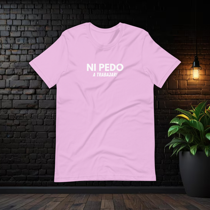 NI PEDO a trabajar  T-shirt