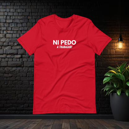NI PEDO a trabajar  T-shirt